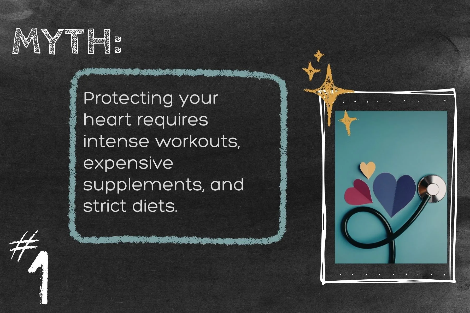 A chalkboard-style infographic with a message about heart health, featuring a stethoscope, some hearts, and a decorative star, illustrating myths about protecting heart health.