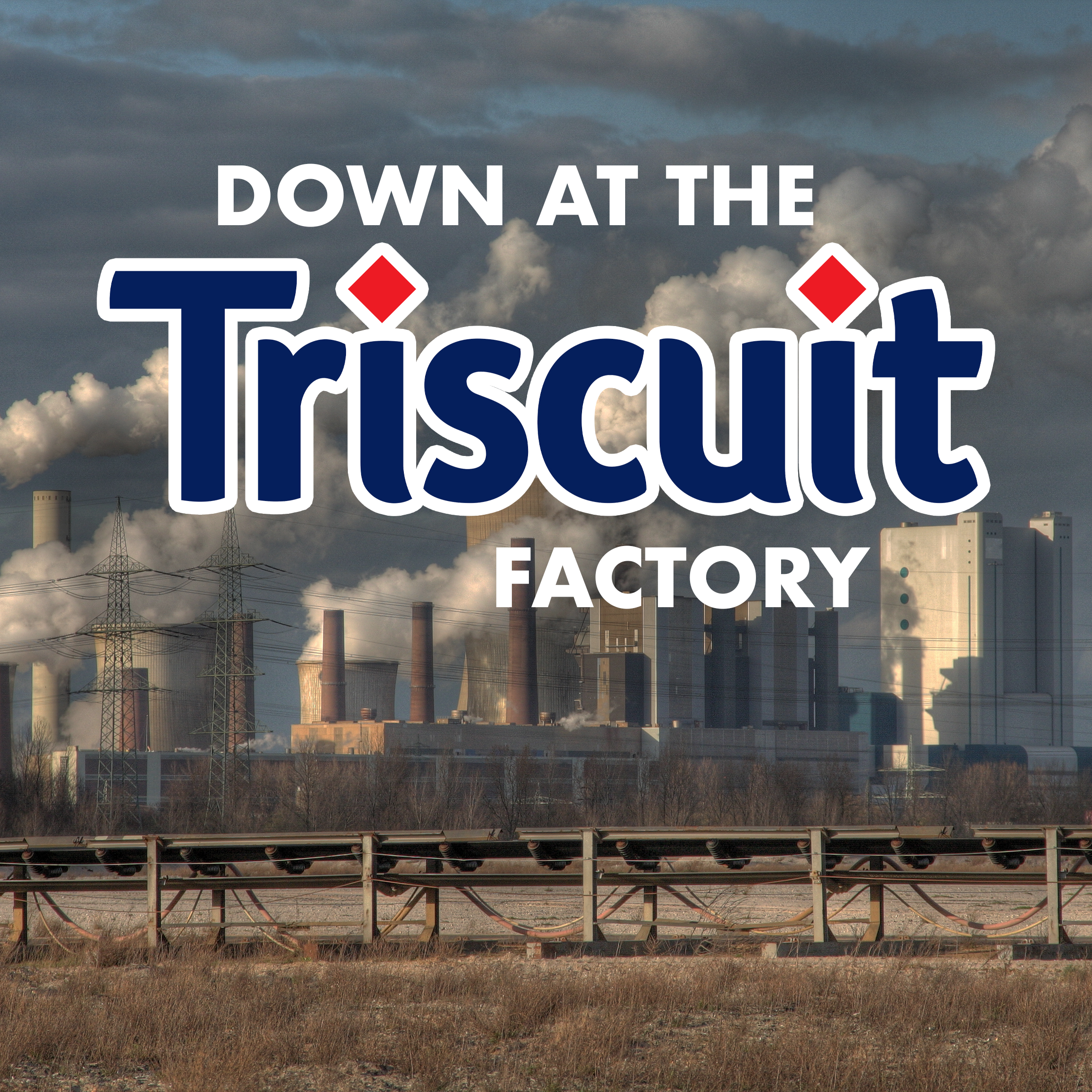Down at The Triscuit Factory