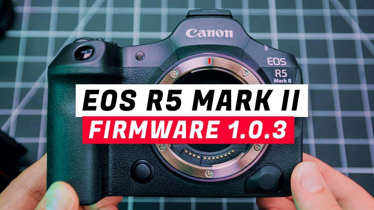 Canon EOS R5 Mark II - New Firmware 1.0.3