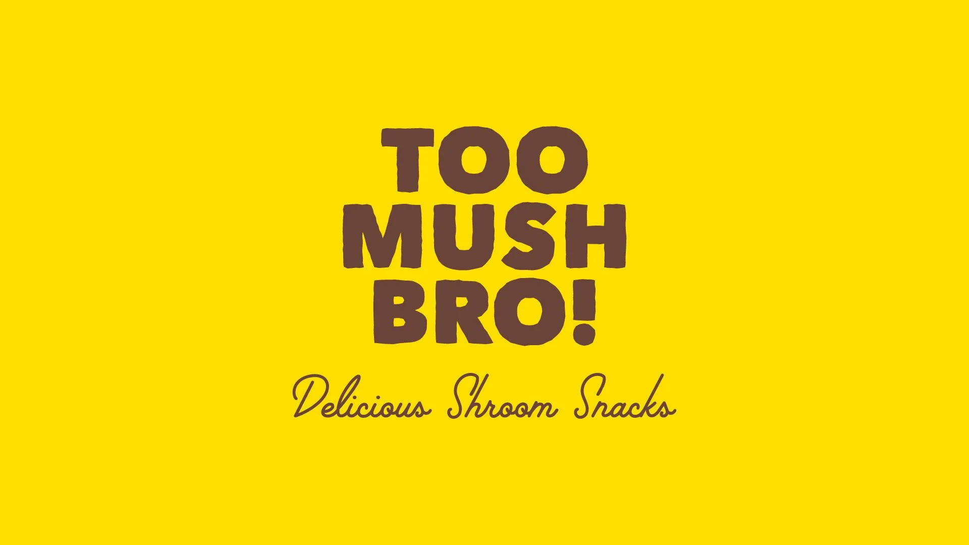 S&S - Brand - Too Mush Bro.jpg