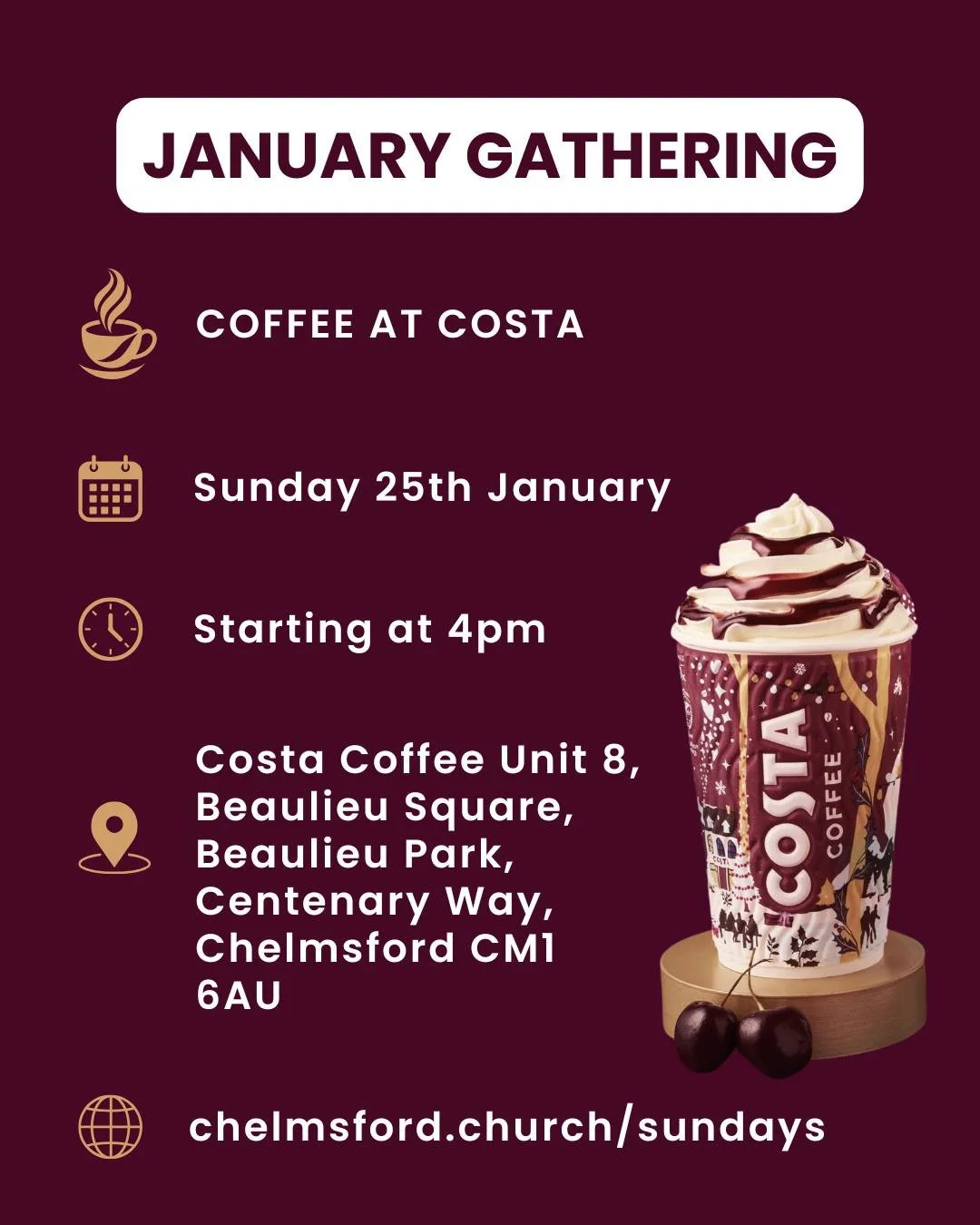 ☕️ Coffee at Costa &ndash; January Gathering! 

Sunday 25th January | From 4:00pm
📍 Costa Coffee, Unit 8 Beaulieu Square, Beaulieu Park, Centenary Way, Chelmsford CM1 6AU

☕✨Whether you&rsquo;re curious about the new church plant, looking for commun