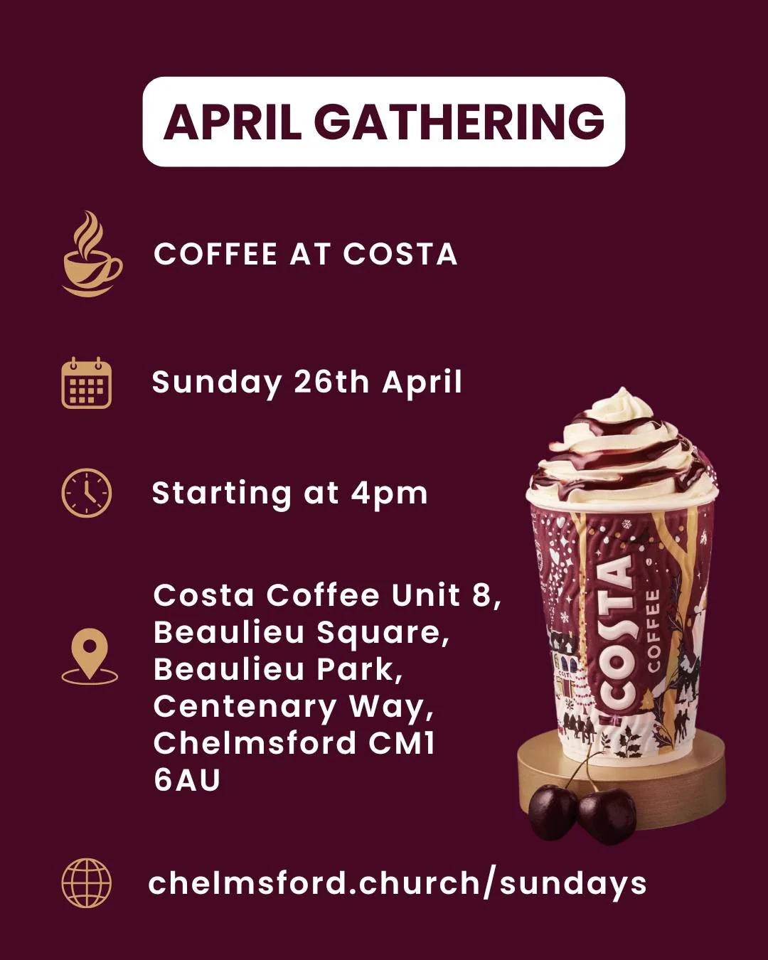 ☕️ Coffee at Costa &ndash; April Gathering! 

Sunday 26th April | From 4:00pm

📍 Costa Coffee, Unit 8 Beaulieu Square, Beaulieu Park, Centenary Way, Chelmsford CM1 6AU

☕✨Whether you&rsquo;re curious about the  church,  looking for community, or jus