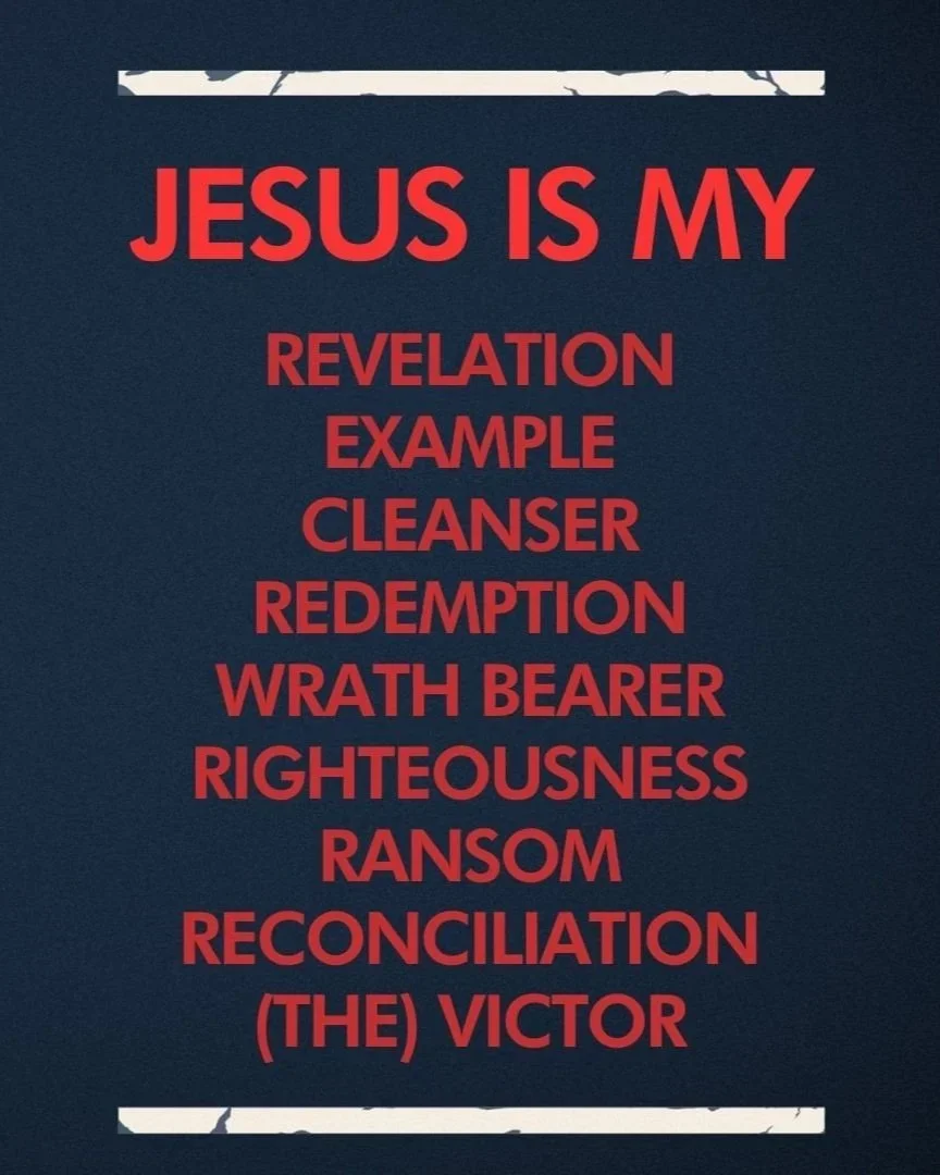 A dark blue background with a list of words in red text, including 'JESUS IS MY REVELATION, EXAMPLE, CLEANSER, REDEMPTION, WRATH BEARER, RIGHTEOUSNESS, RANSOM, RECONCILIATION, (THE) VICTOR'.