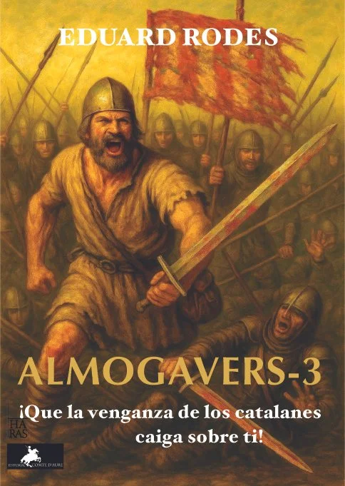 Almogavers-3. ¡Que la venganza de los catalanes caiga sobre ti!