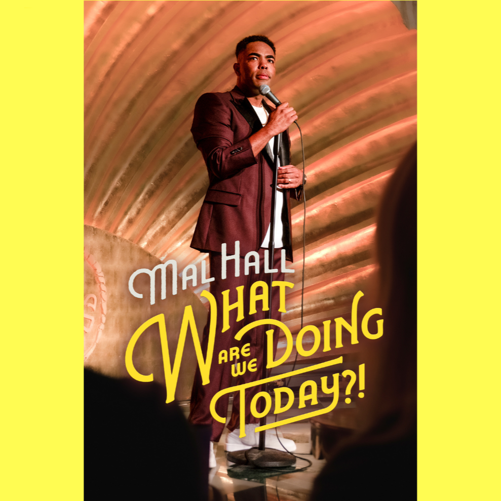 Mal Hall: What Are We Doing Today?!