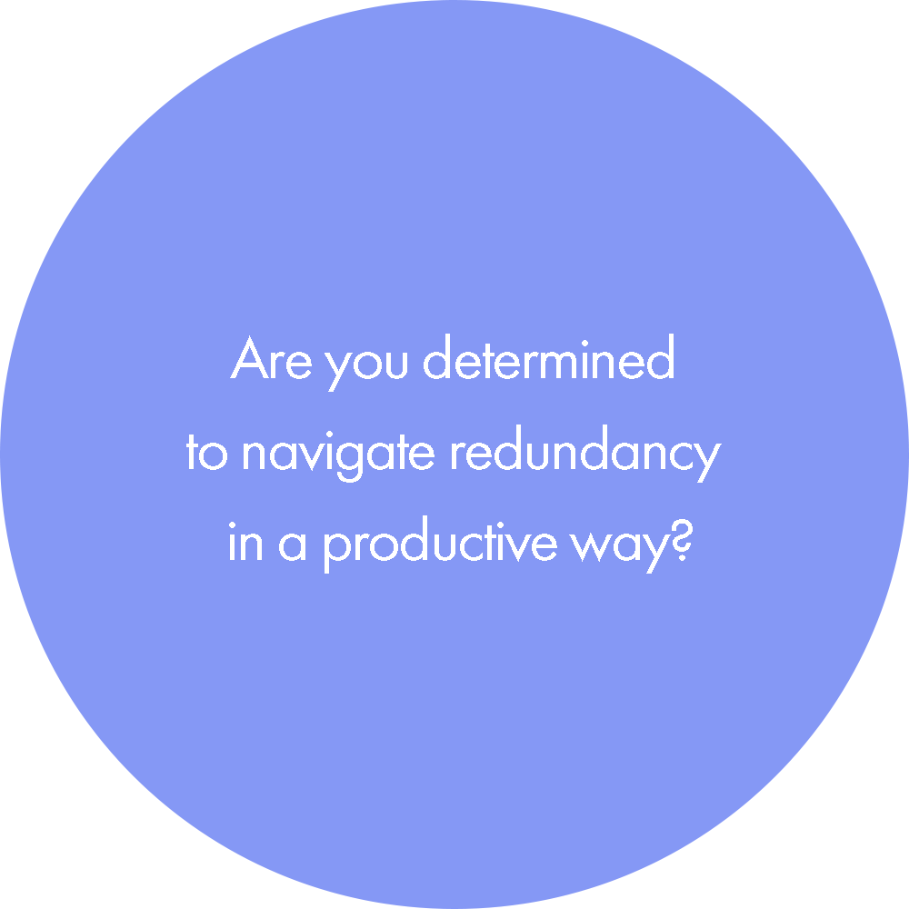 Determined to navigate redundancy in a productive way? Career coaching with Emily Hill can help you navigate the unknown with a positive outcome.