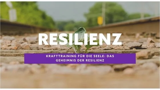 Krafttraining für die Seele: das Geheimnis der Resilienz