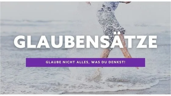 Glaube nicht alles, was du denkst!
Von der Magie der Glaubenssätze
