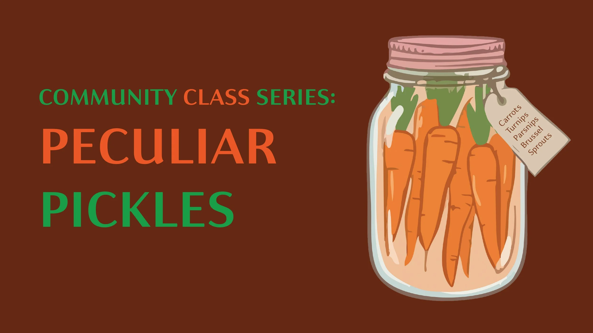 Community Class Series: Peculiar Pickles
