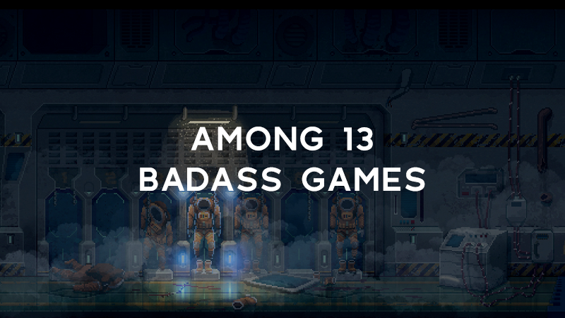 Among 13 Badass