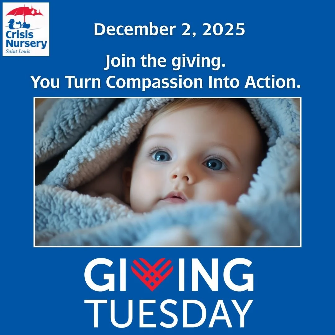 Mark your calendar for December 2!

Giving Tuesday is almost here &mdash; and we&rsquo;re kicking off the season of generosity with gratitude for you.

When you give to the Saint Louis Crisis Nursery, you turn compassion into action. You help ensure 