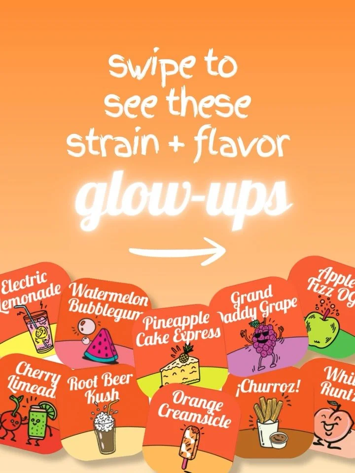 VIBE meets FLAVOR: get ready for the best of both worlds! We&rsquo;ve matched each traditional strain&rsquo;s standout natural terps with a fun FLAVOR ENHANCEMENT for a combo that&rsquo;s lifted, tasty, and totally unique. 
These are a vibe you won&r