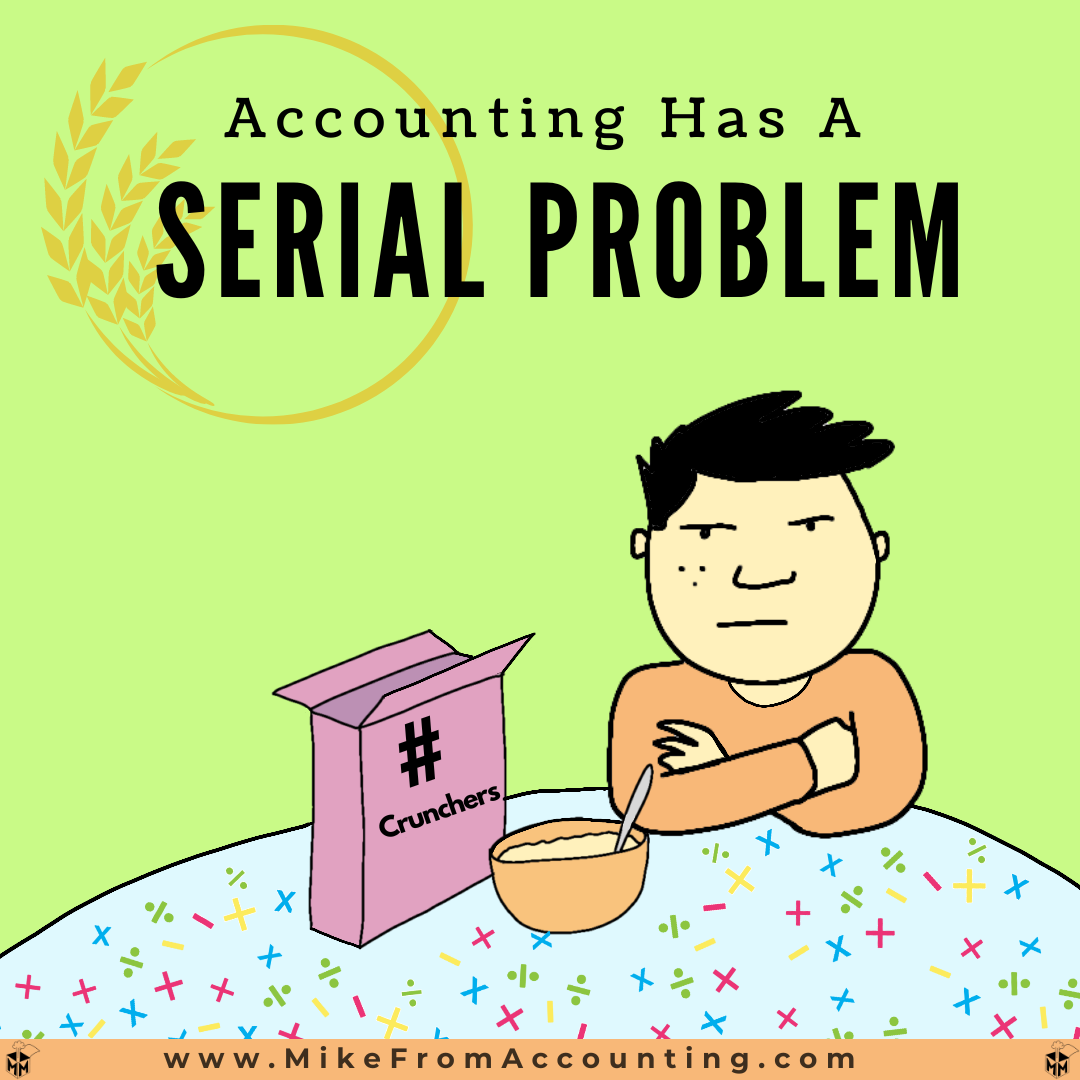 Accounting’s Serial Problem