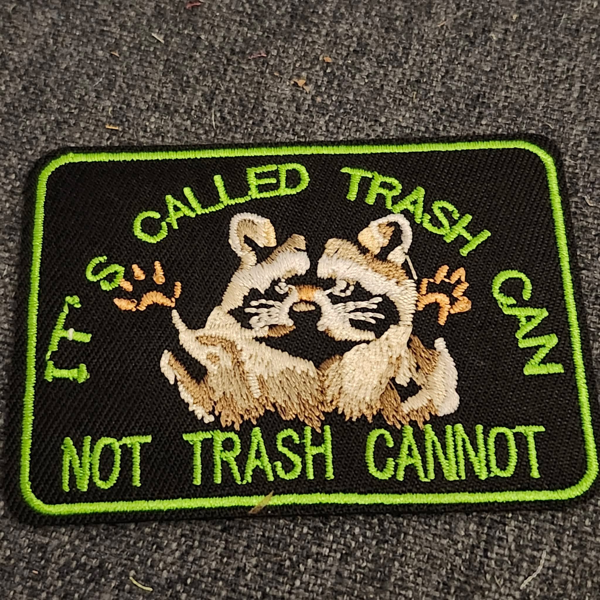 It's Called Trash CAN, Iron On Patch