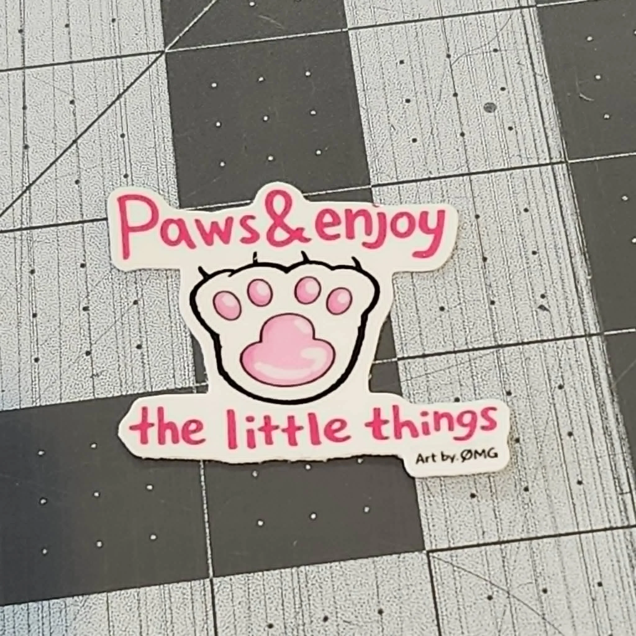 Paws and Enjoy Sticker by Art by: ØMG