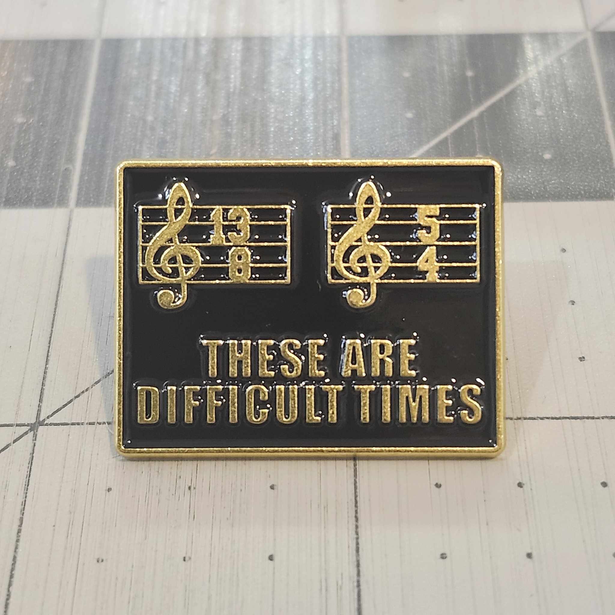 Music Pin, These are Difficult Times