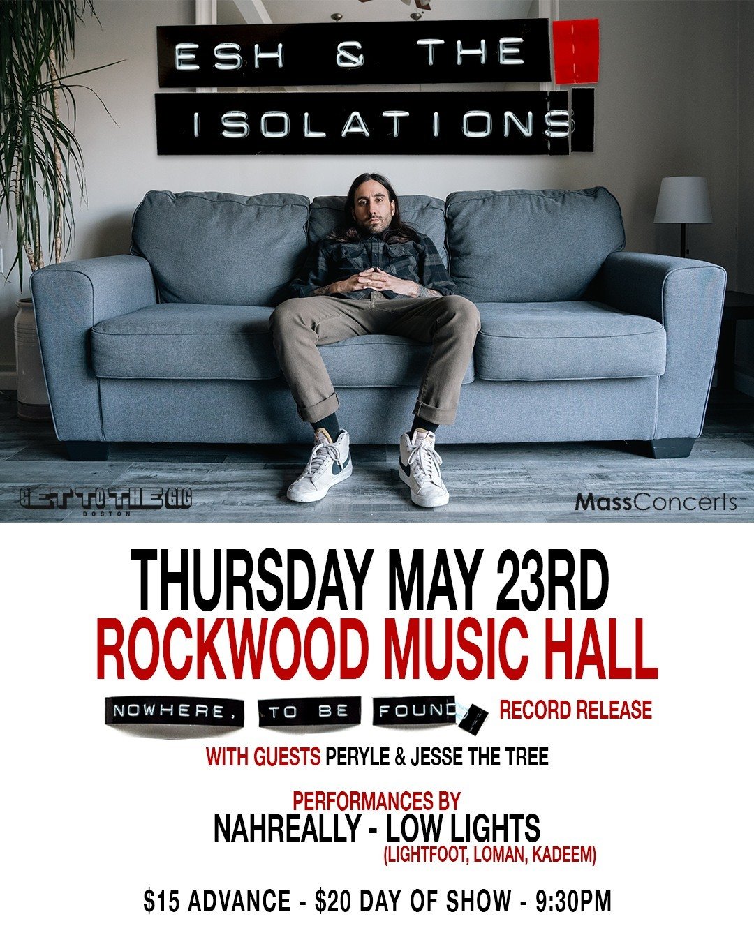 Esh &amp; The Isolations
with Perlyle &amp; Jesse The Tree

Performances by Nahreally - Low Lights

Thursday May 23
Tickets: rockwoodboston.com 

Presented by @get2thegigbos @massconcerts