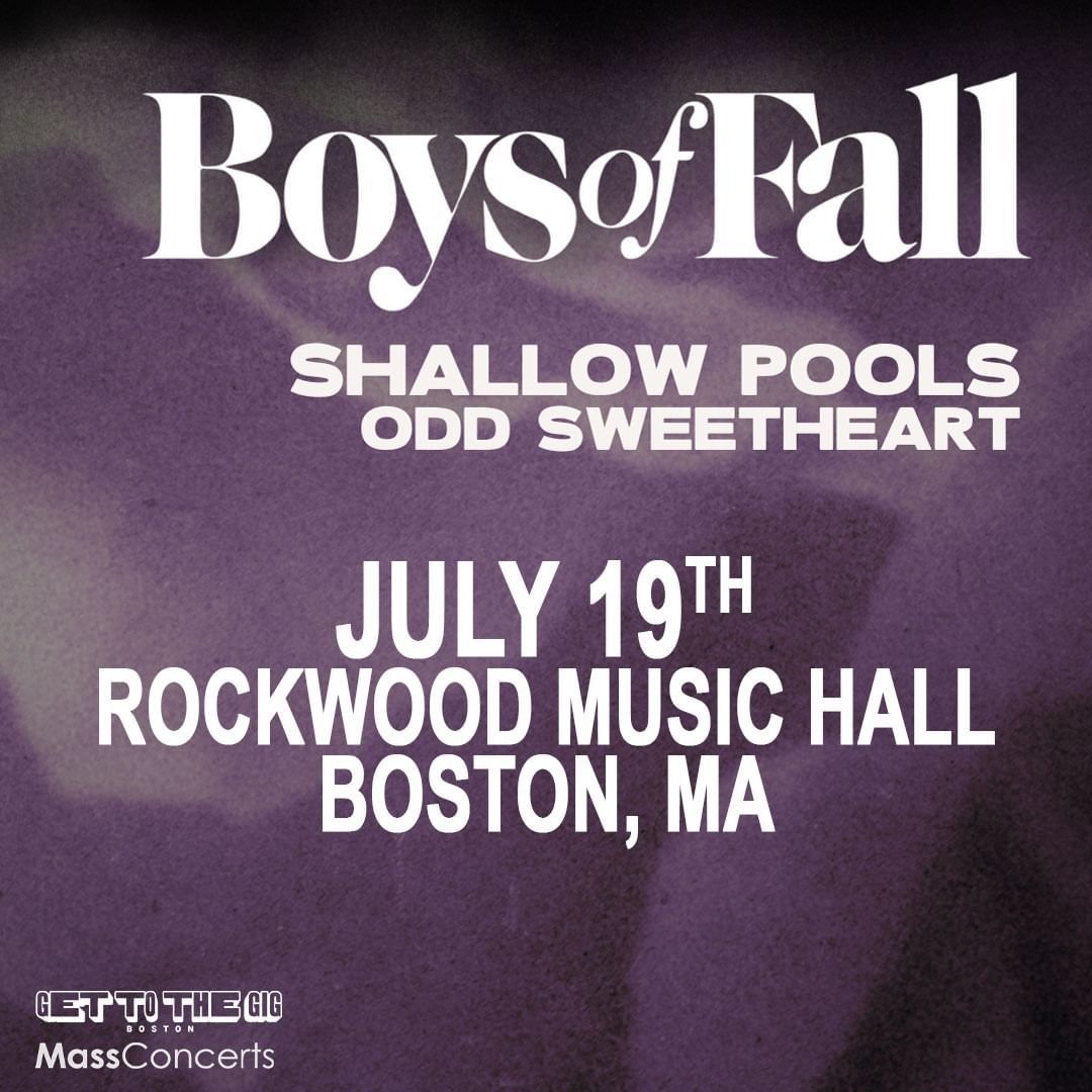 @boysoffallband with @shallowpoolsma &amp; @oddsweetheart 

Jul 19
Tickets: rockwoodboston.com 

Presented by @get2thegigbos @massconcerts