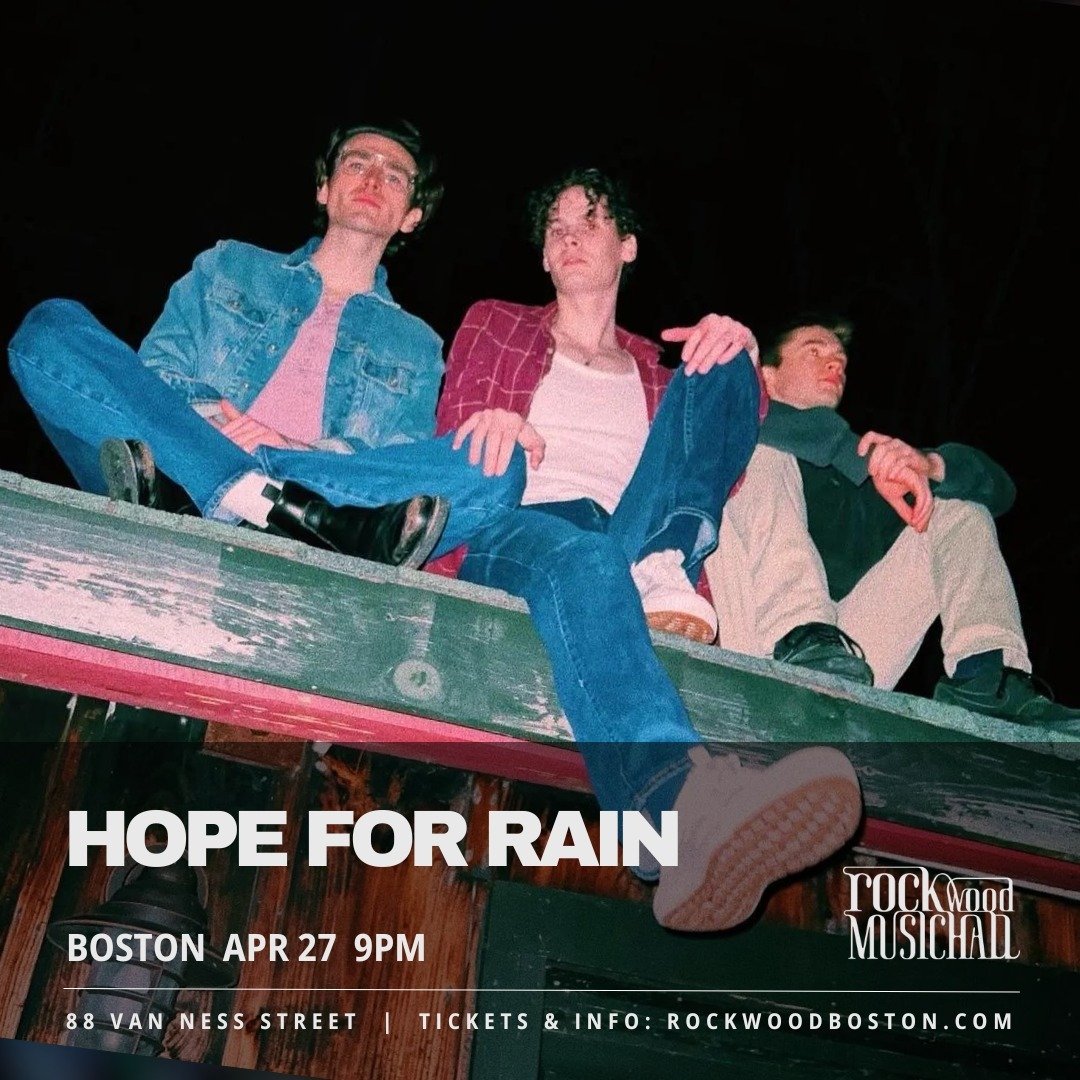 Tomorrow 9pm - @hopeforrainmusic !

Tickets: rockwoodboston.com