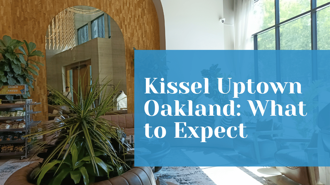 Daylight spillinginto the lobby of the Kissel Uptown Oakland hotel lobby with a blue text box "Kissel Uptown Oakland: What to Expect"