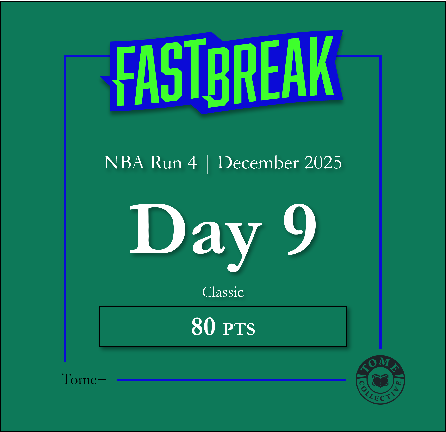 Tome+ | NBA Fast Break Classic | Run 4 | Day 9