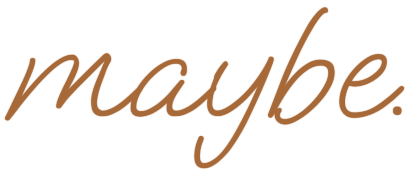 The word 'maybe' written in a cursive, brown font on a transparent background.