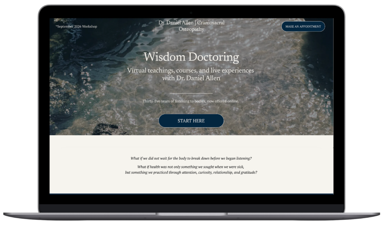 Screenshot of a website titled 'Wisdom Doctoring' with a background of water, offering virtual teachings and courses with Dr. Daniel Allen. The page includes a 'Start Here' button and information about listening to bodies. There is also a quote about listening and health.
