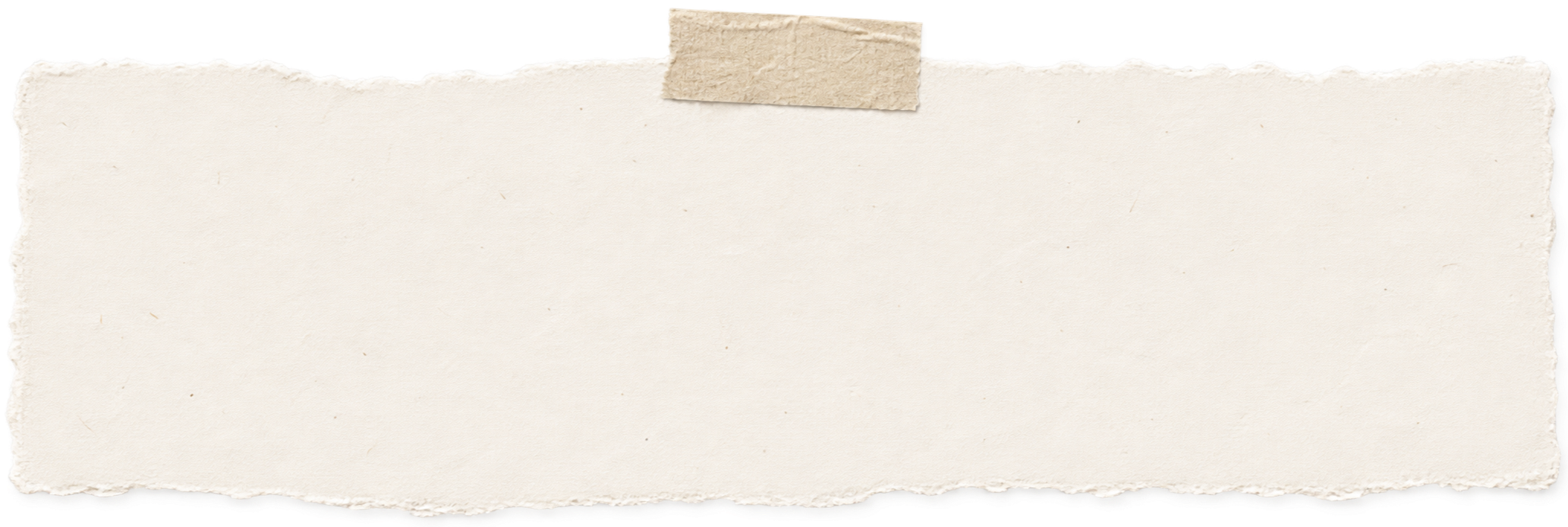 A blank piece of torn beige paper taped with a small piece of masking tape at the top.