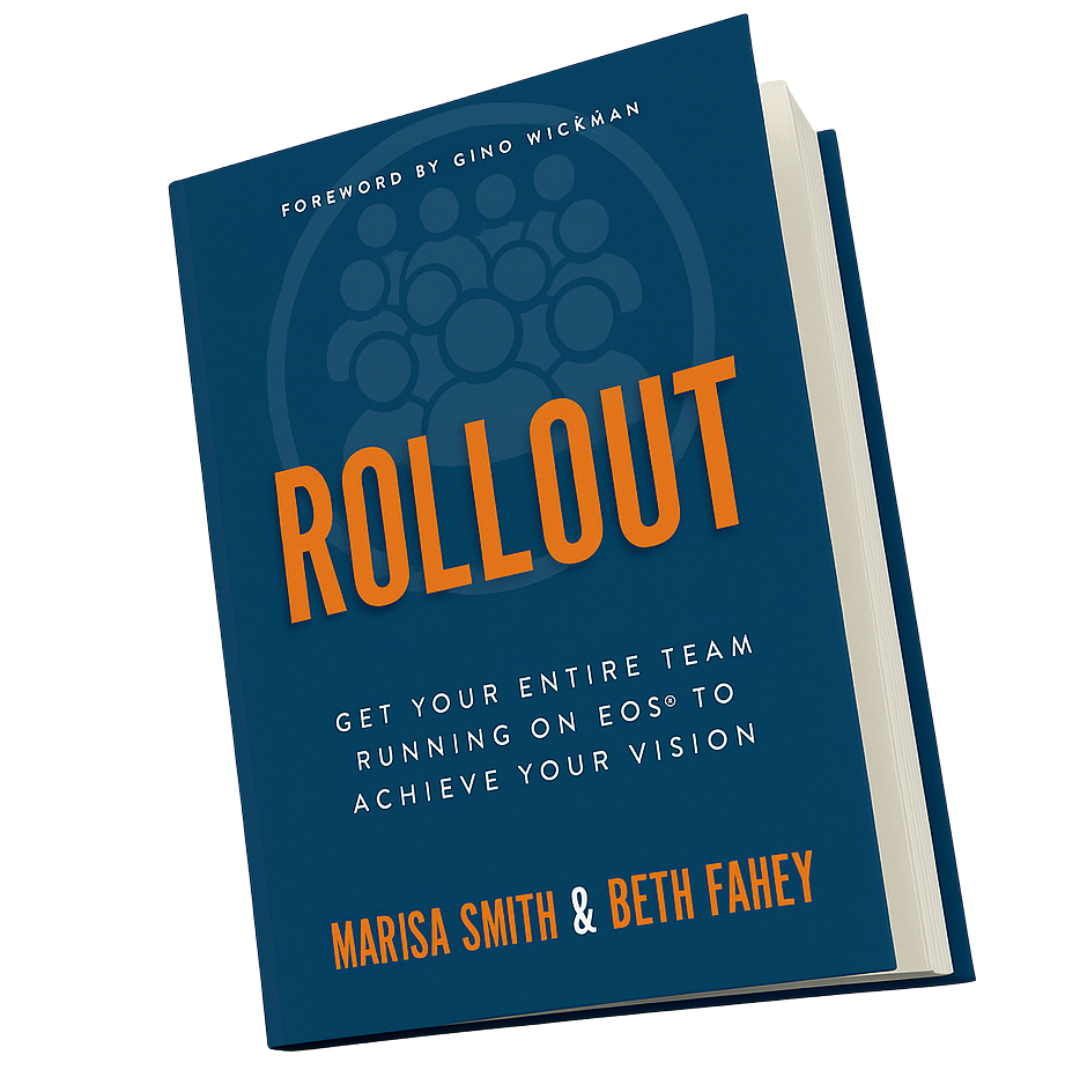 Book cover titled 'Rollout' by Marisa Smith and Beth Fahey, with a foreword by Gino Wickman. Learn how to rollout eos to your entire organization.