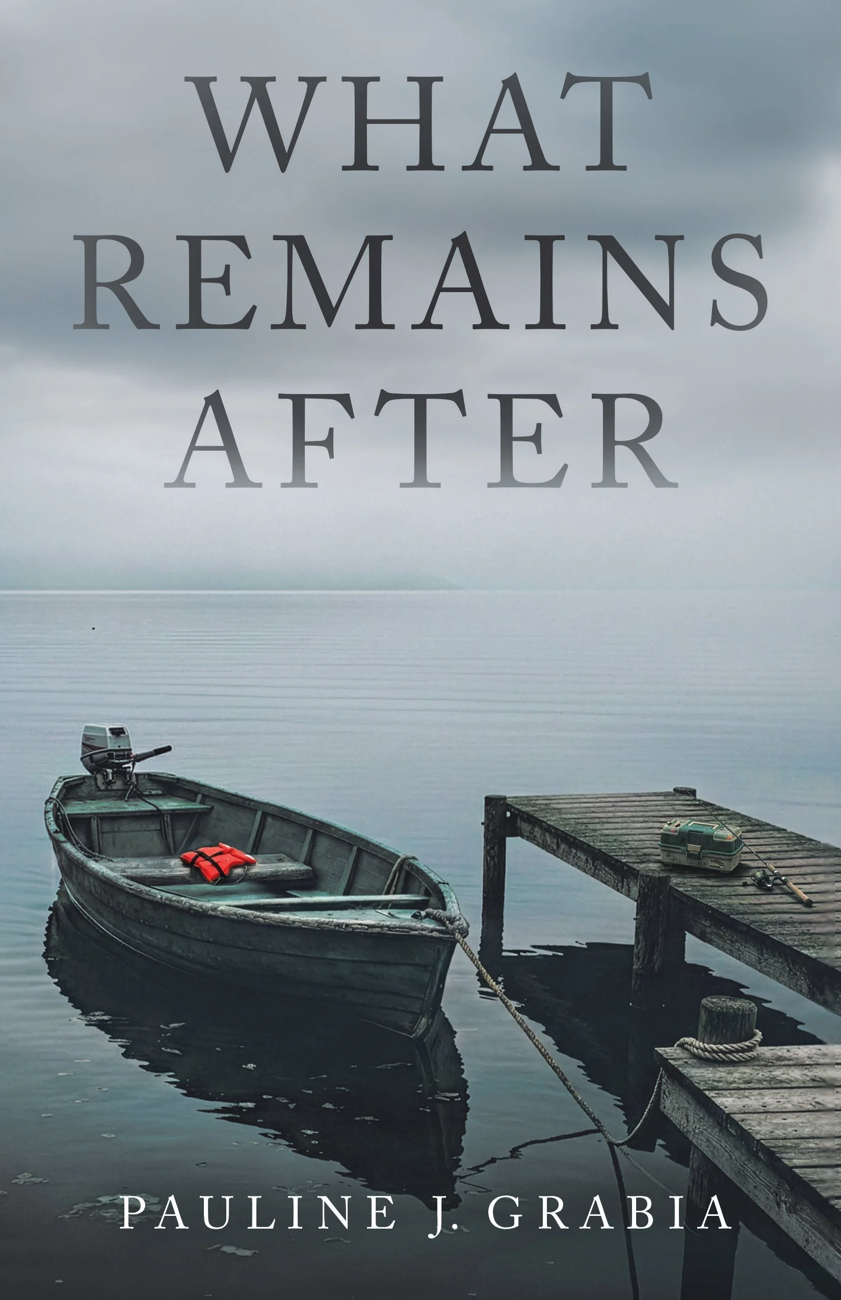 What Remains After literary psychological suspense novel by Pauline J. Grabia