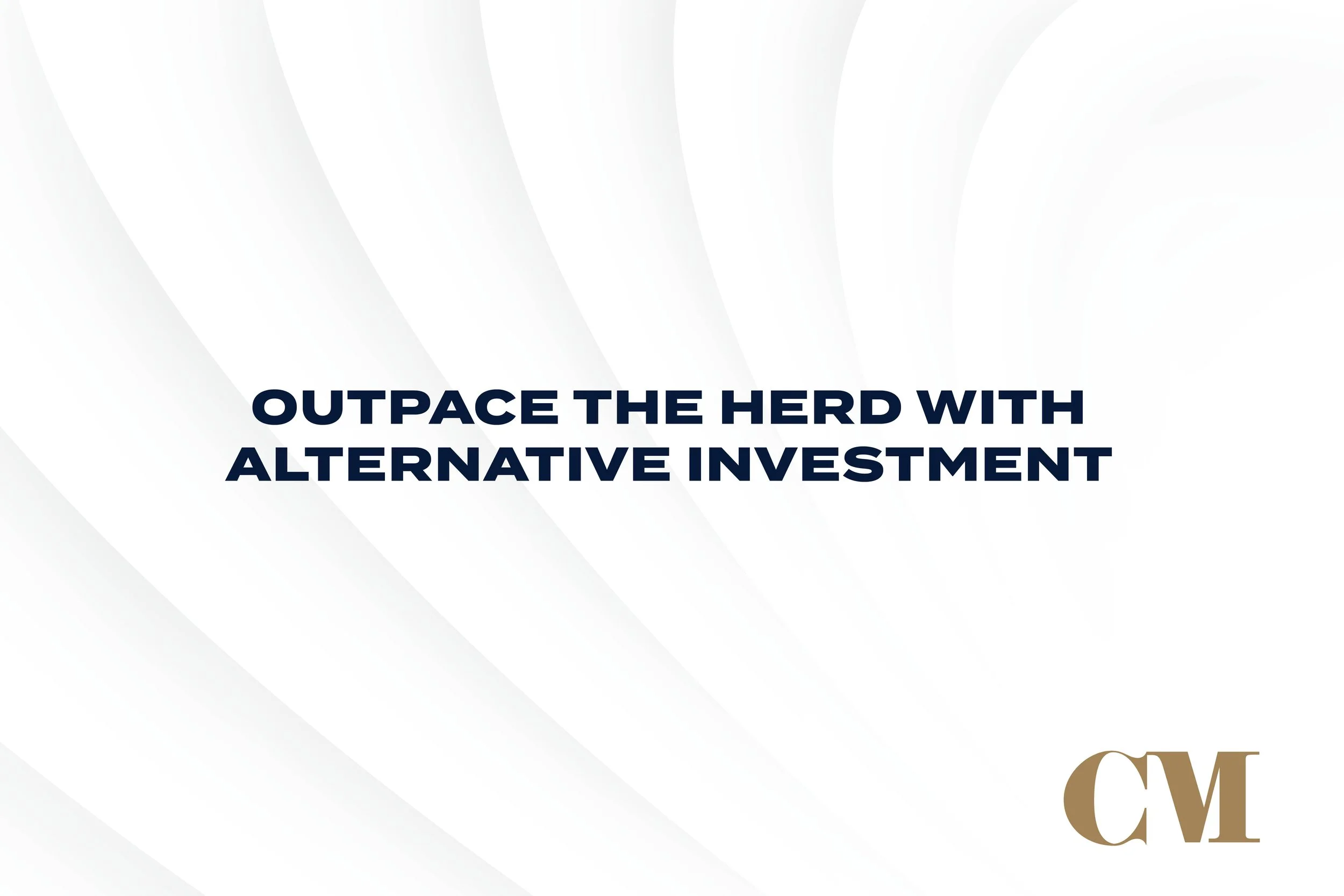Outpace the Herd with Alternative Investment