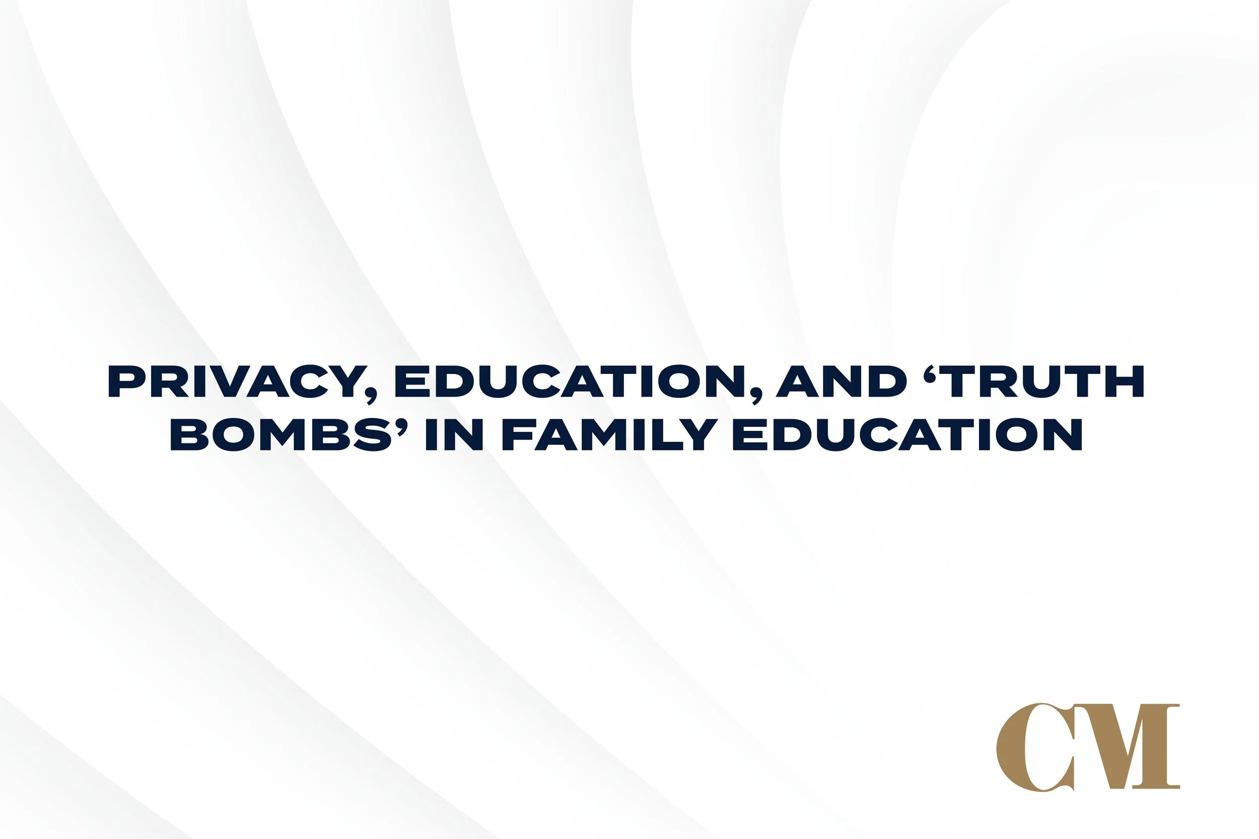Privacy, Education, and 'Truth Bombs' in Introducing Wealth
