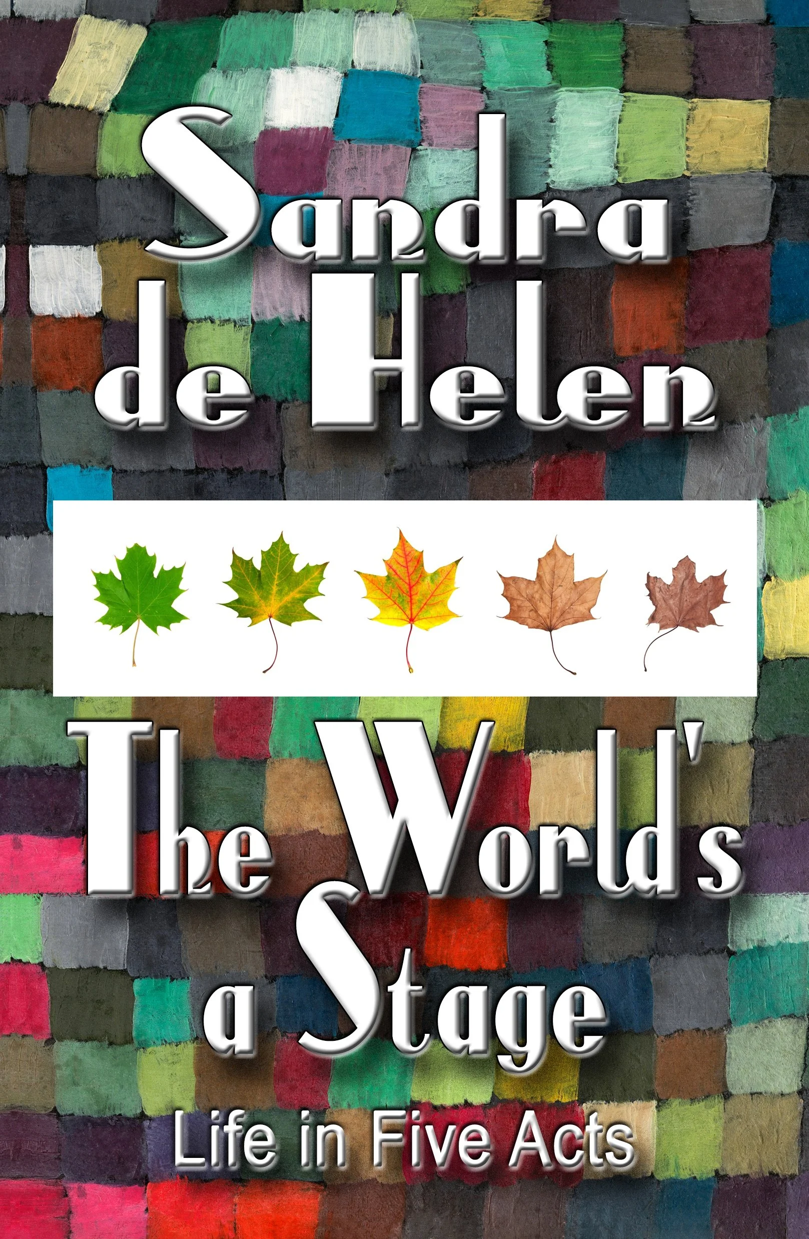 the-worlds-a-stage-book-four-by-sandra-de-helen.jpg