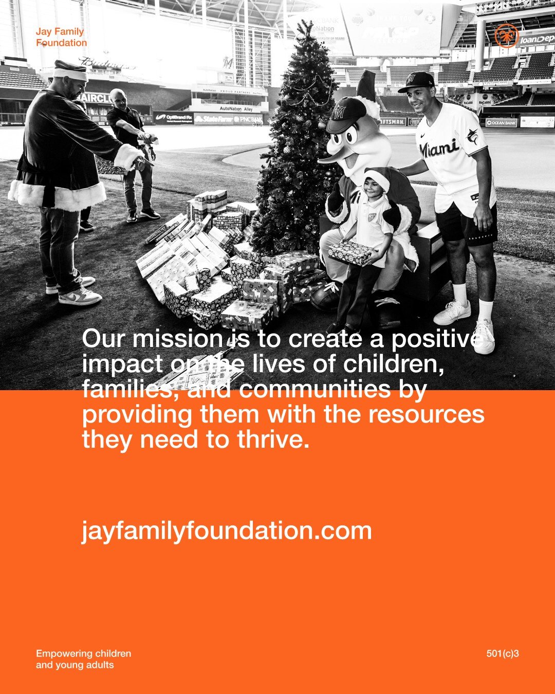 Our mission is to create a positive impact on the lives of children, families, and communities by providing them with the resources they need to thrive. 
 
See more at jayfamilyfoundation.com