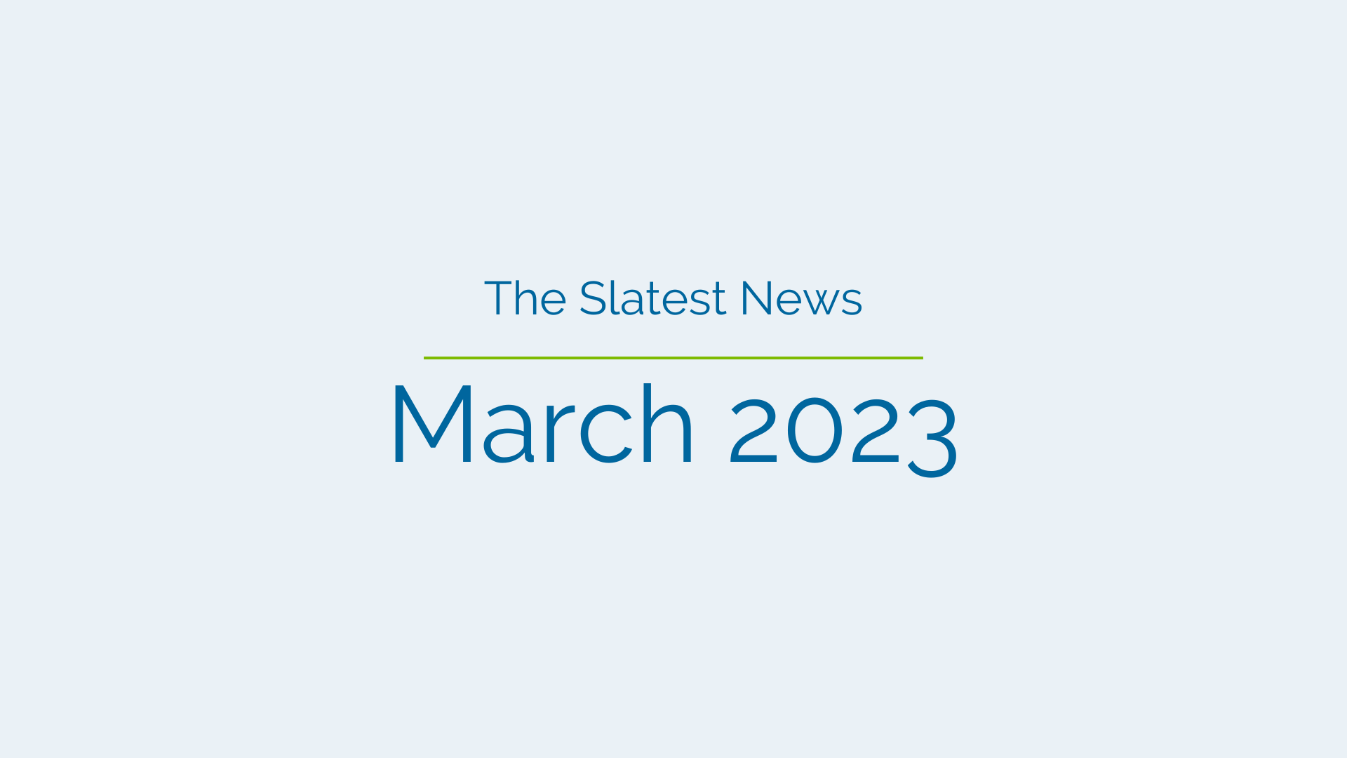 Slatest News: March 2023