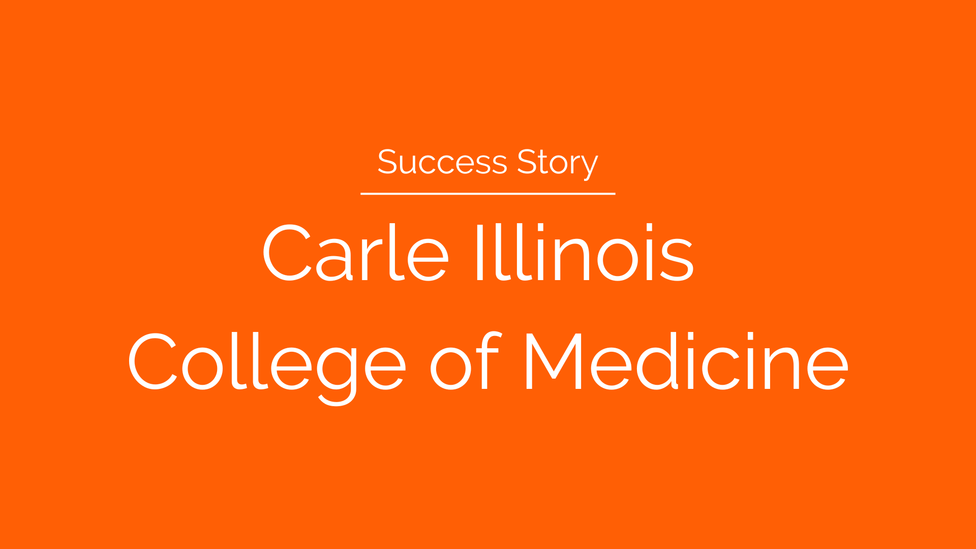 Success Story: Carle Illinois College of Medicine