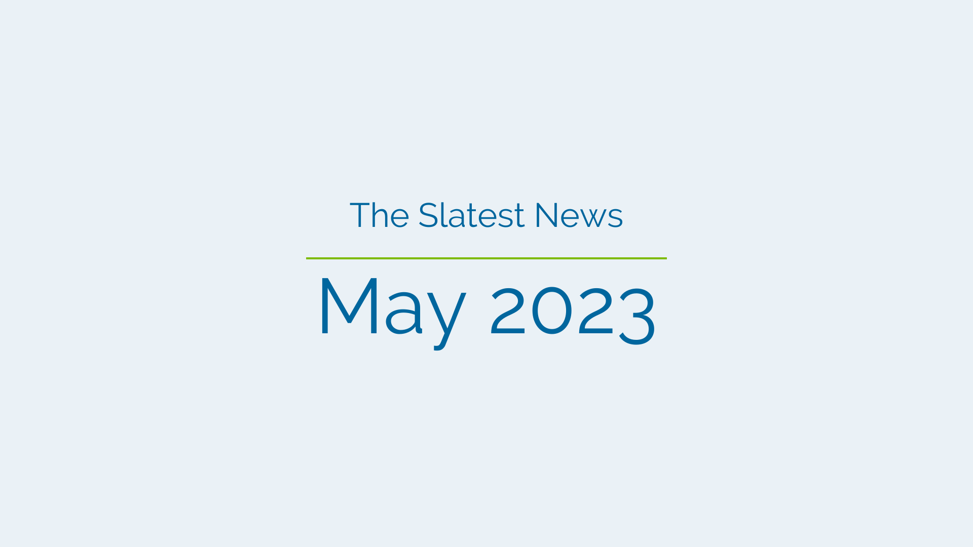 Slatest News: May 2023