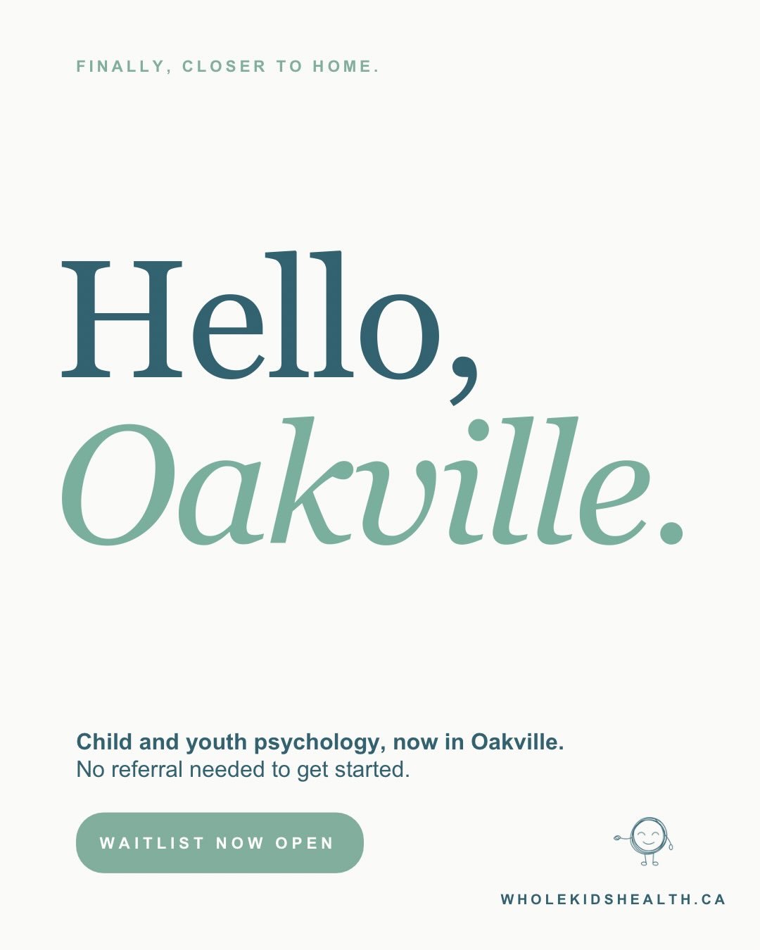 Oakville, we have been waiting to say this: we are here 👋 

Whole Kids Health is opening our second location on July 1st at 2904 S Sheridan Way, Suite 100, and we could not be more excited to bring our services to Halton Region.

We are opening with