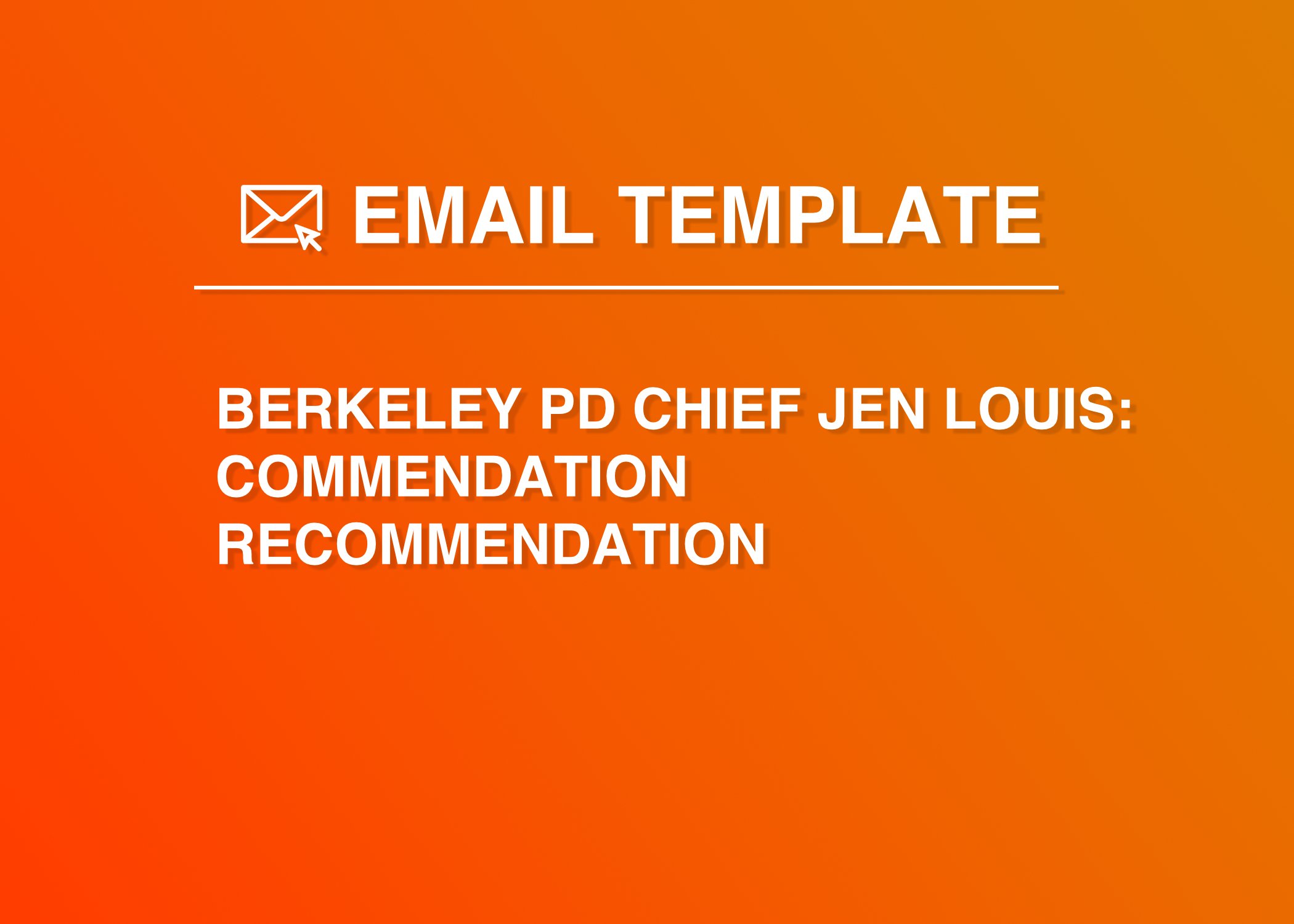 Berkeley PD ChiefJen Louis: Commendation request
