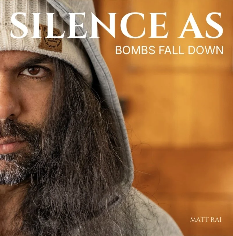 Matt Rai Music I Silence As Bombs Fall Down I Melbourne Singer Songwriter