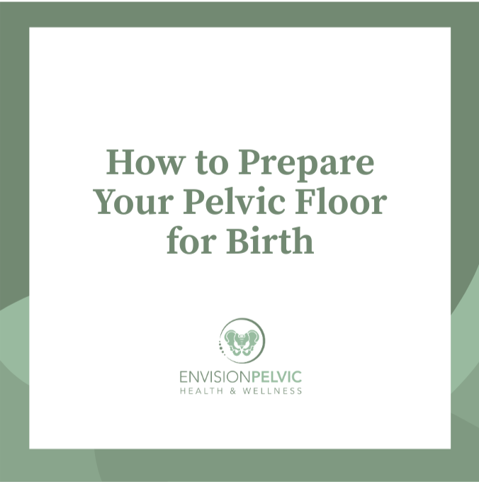 How to Prepare Your Pelvic Floor for Birth