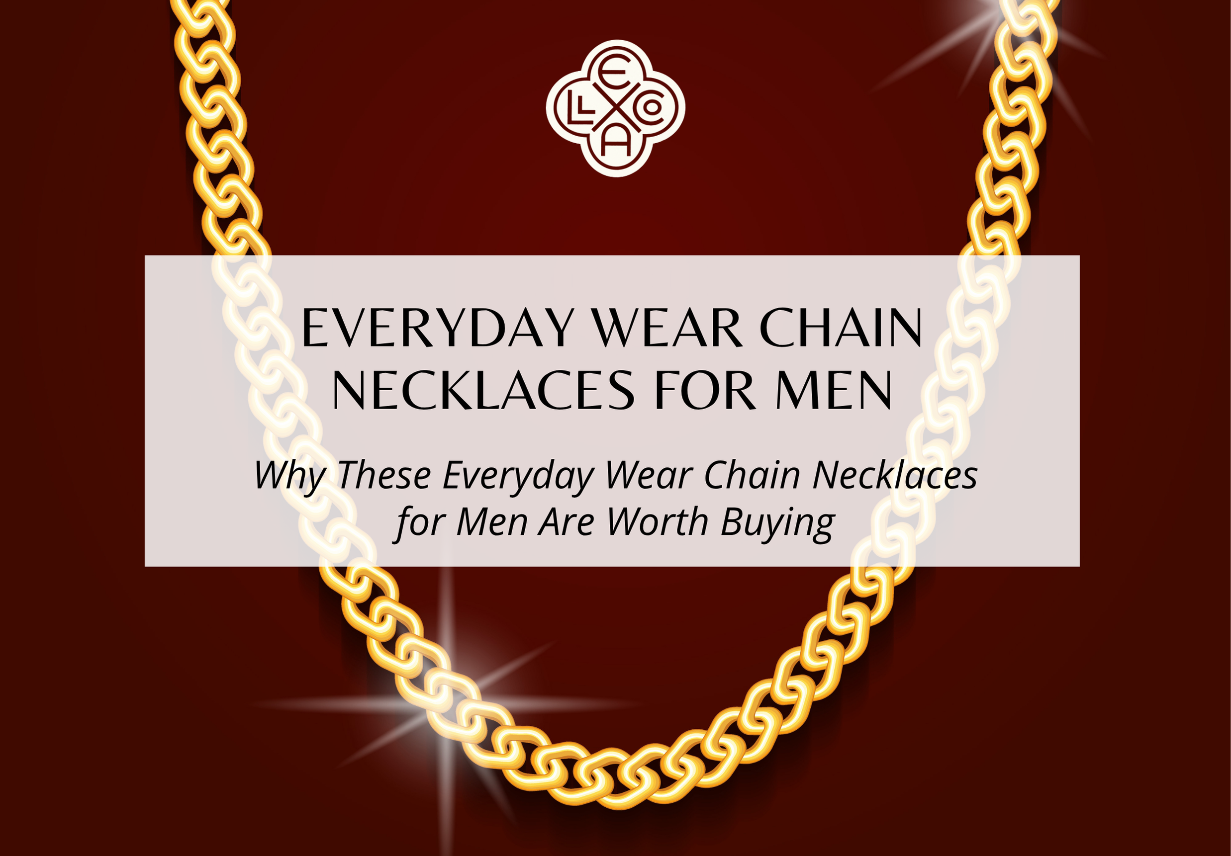 Why These Everyday Wear Chain Necklaces for Men Are Worth Buying