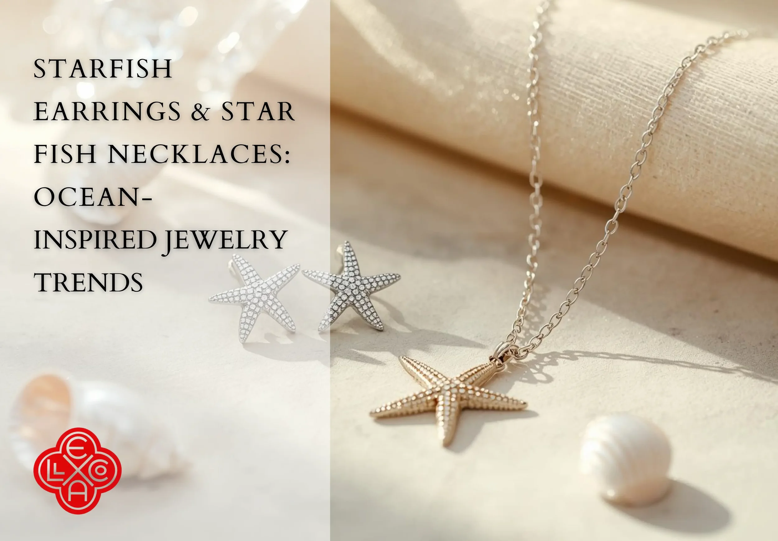 Starfish Earrings &amp; Star Fish Necklaces: Ocean-Inspired Jewelry Trends