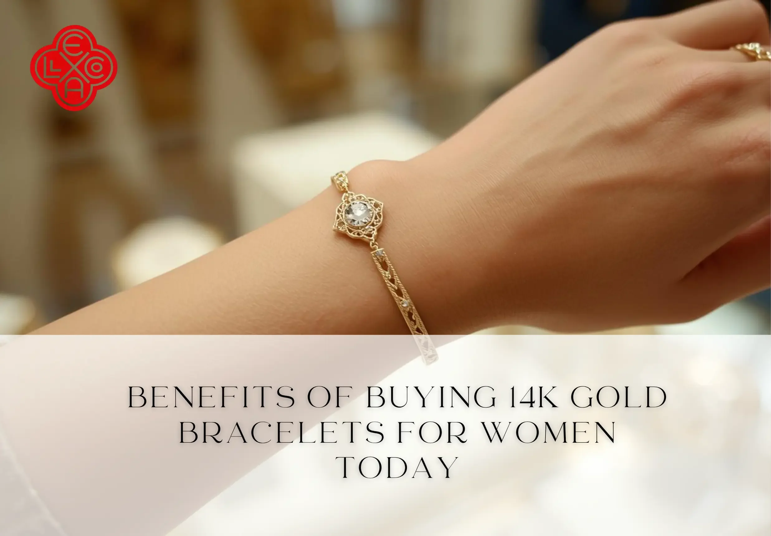 Benefits of Buying 14K Gold Bracelets for Women Today
