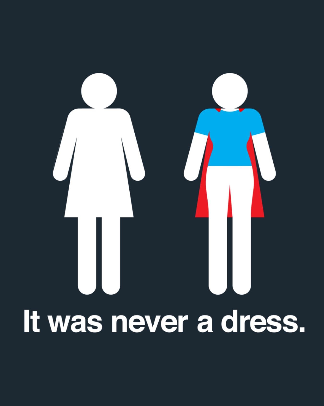 It was never just a dress. It was always a cape.

To all the everyday superheroes who lead teams, raise families, break barriers, provide care, make discoveries, create art, save lives, and change the world - sometimes all before breakfast.

We see y