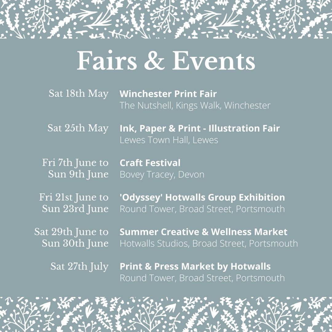 Here's a little round up of the events I'll be taking part in over the next few months!

➡️ @winchesterprintfair on 18th May - Twenty-five printmakers will be displaying their finest work at The Nutshell in Winchester. It was a great event last year,