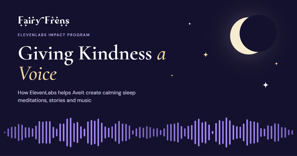 Giving Kindness a Voice: How ElevenLabs Powers Aveit