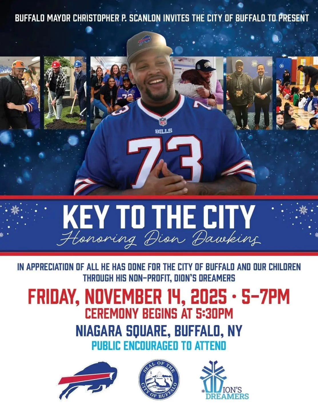 Buffalo Mayor Christopher P. Scanlon to Present Key to the City to Buffalo Bills&rsquo; Dion Dawkins

@jerzeystar @mayorchrisscanlon 

Public Celebration to be Held in Niagara Square on Friday, November 14

Buffalo, NY &ndash; Buffalo Mayor Christoph