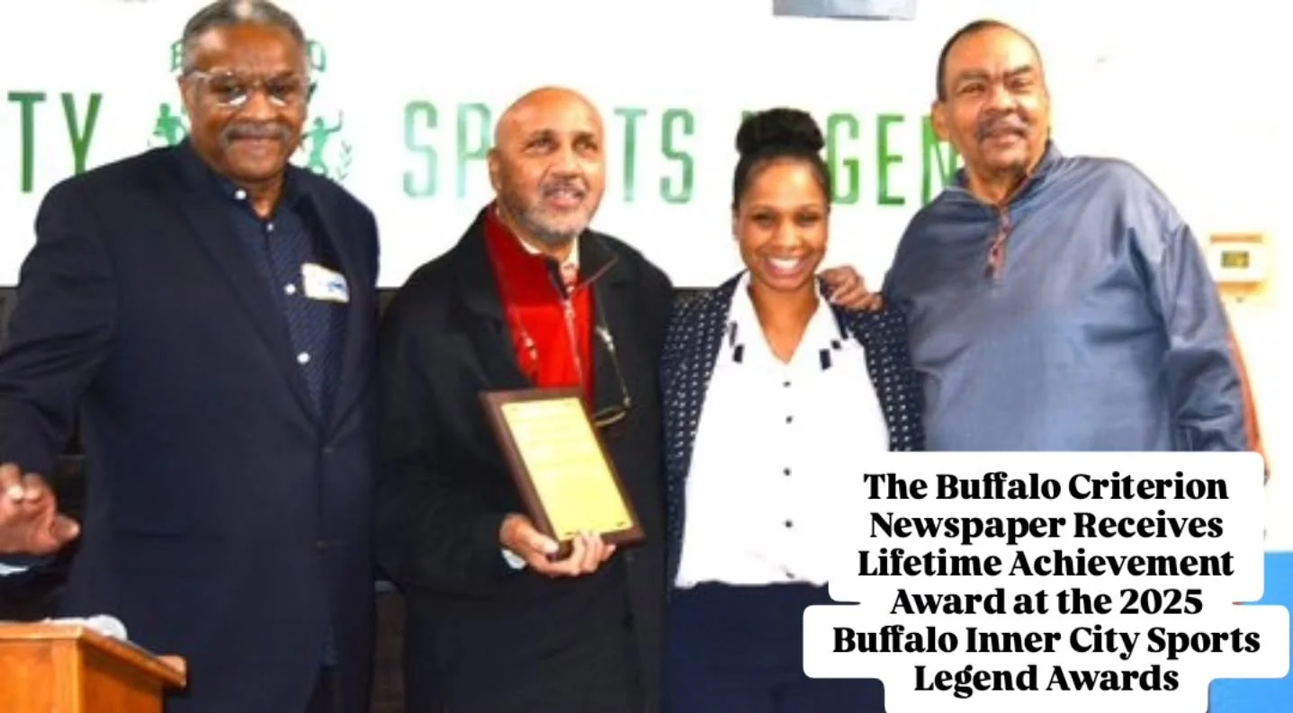 The Buffalo Criterion Newspaper Receives Lifetime Achievement Award at the 2025 Buffalo Inner City Sports Legend Awards

The Buffalo Inner City Sports Legends celebrated their award night on November 26, 2025. The event was held at the George F. Lamm