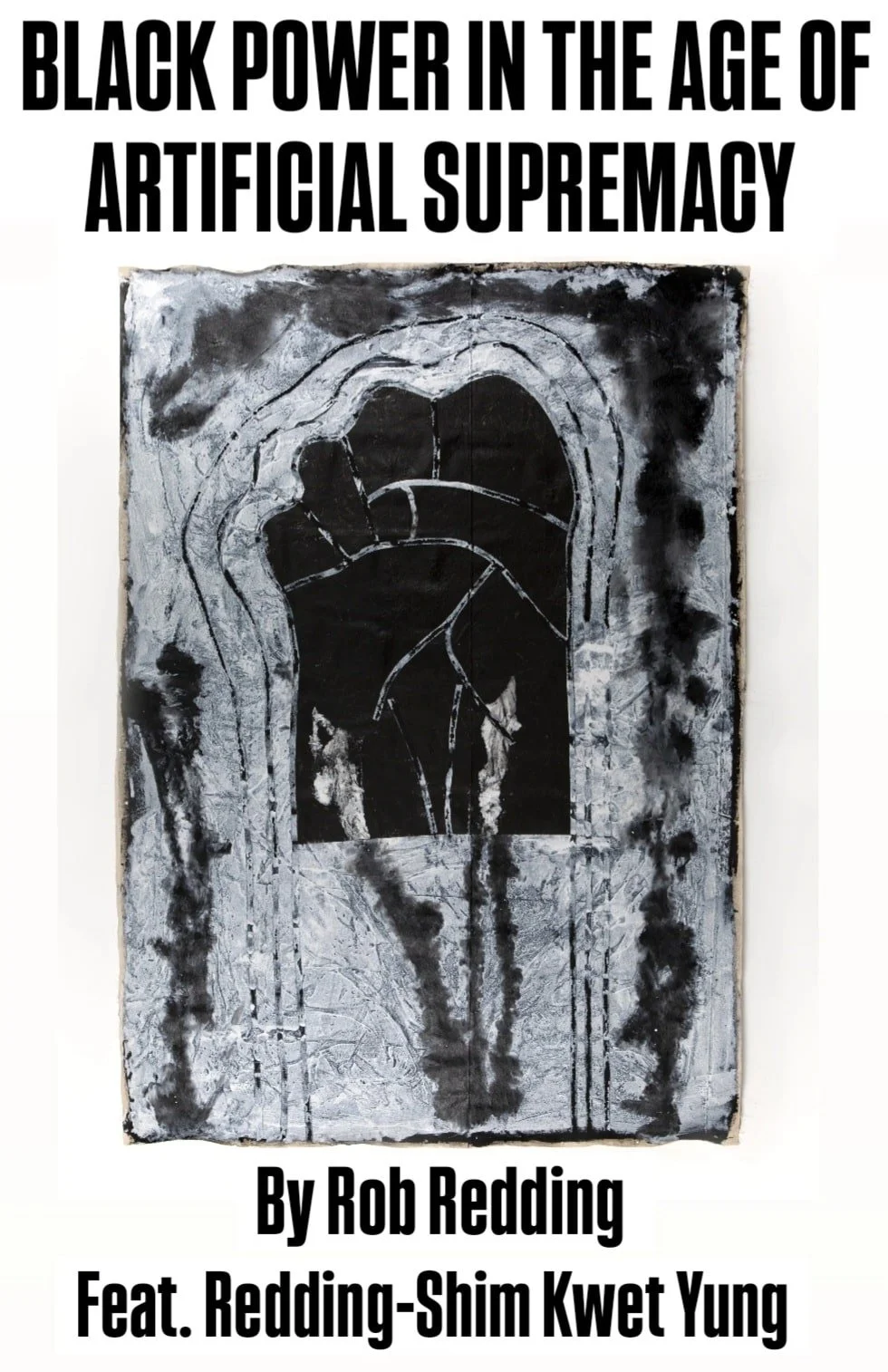 Activist and Scholar Rob Redding Releases Bold New Book Advocating for Black Power and AI Justice, Featuring Redding-Shim Kwet Yung